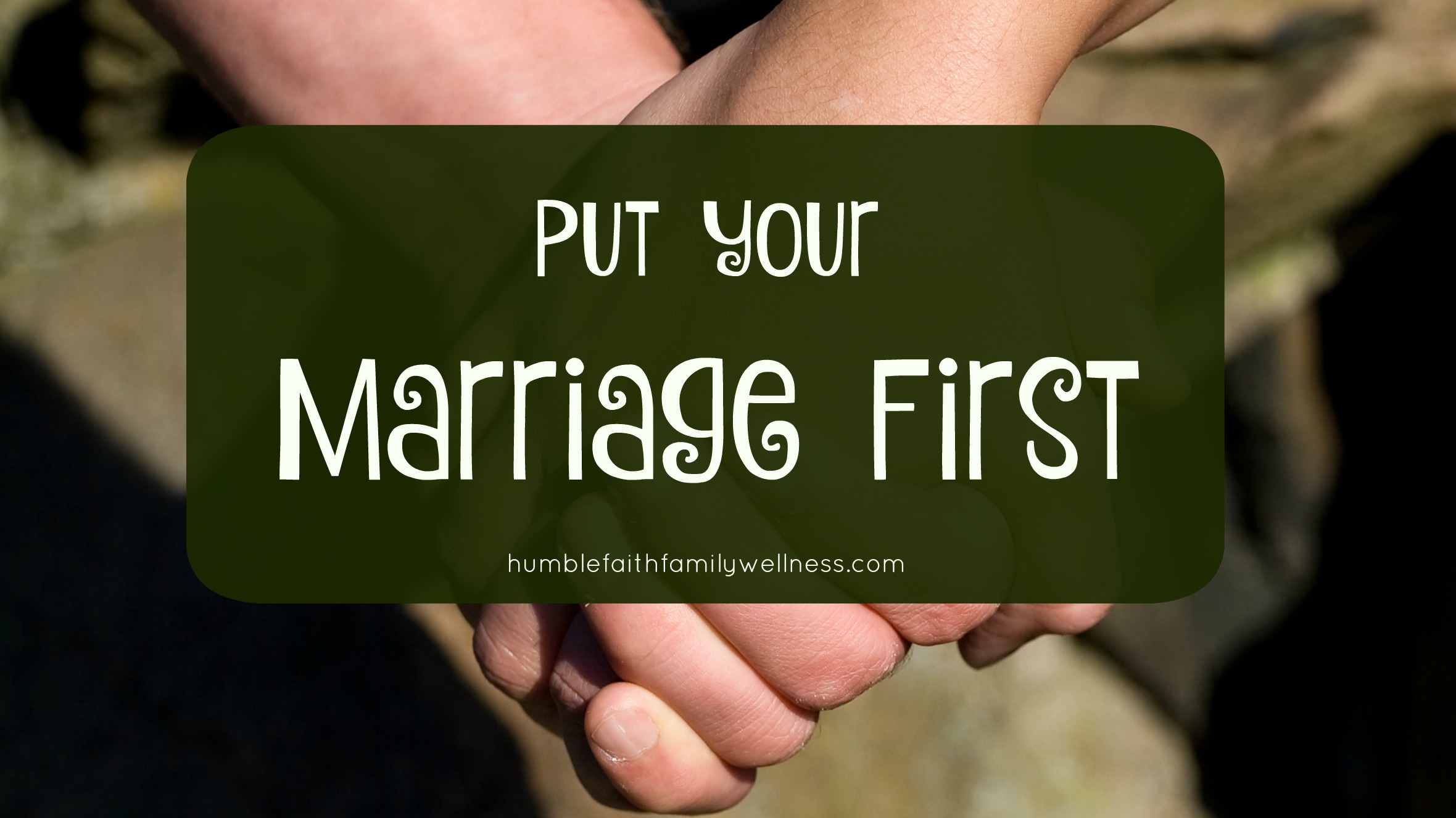 marriage first, marriage, prioritize marriage