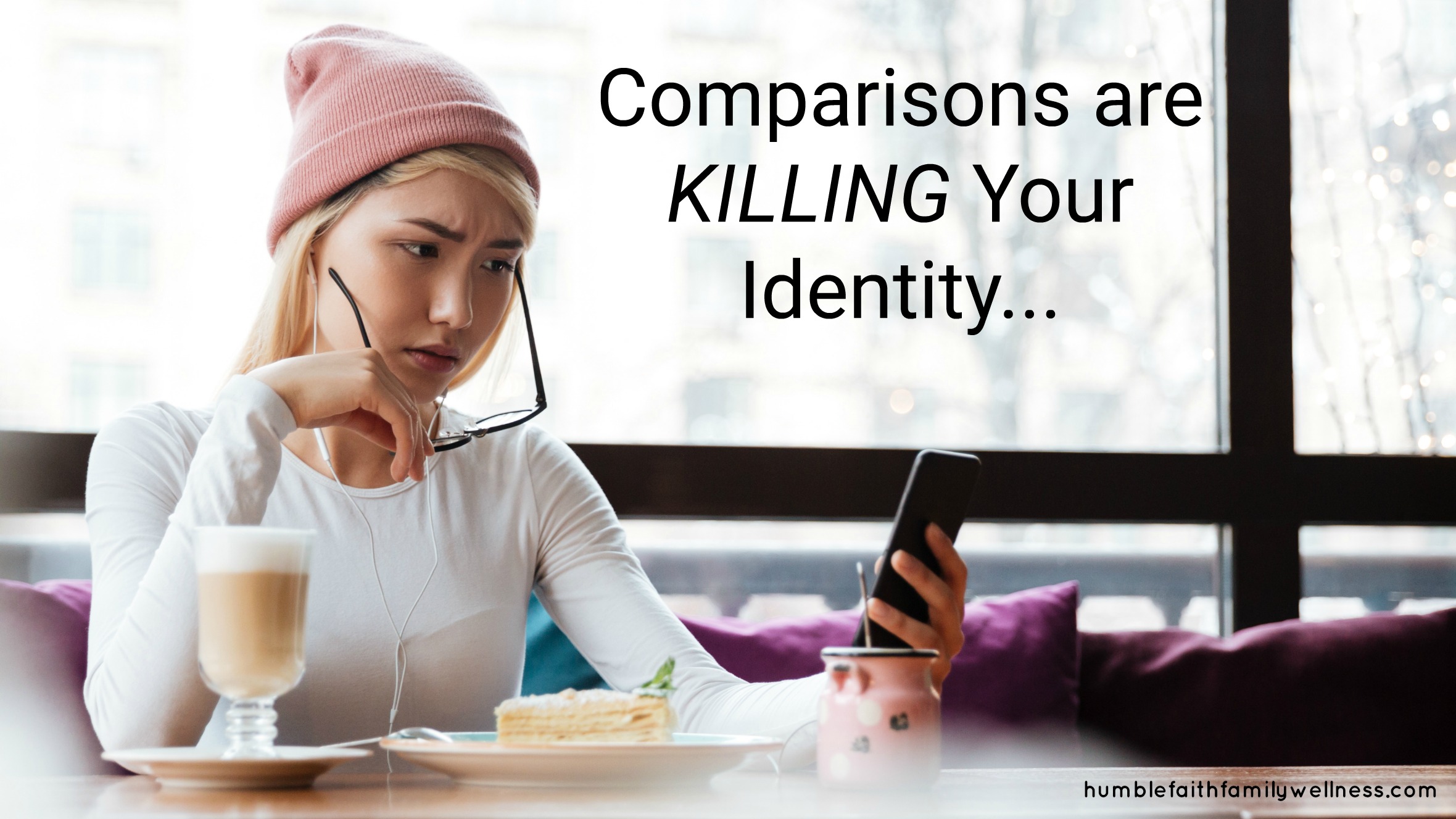 Comparisons are Killing Your Identity