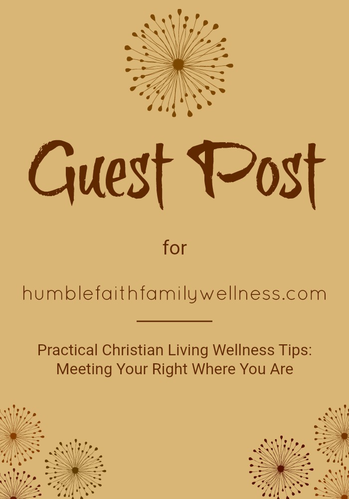 Submit a guest post for humblefaithfamilywellness.com Provide practical Christian living wellness tips. #guestpost #ChristianLiving #ChristianMarriage #ChristianParenting #ChristianHealth