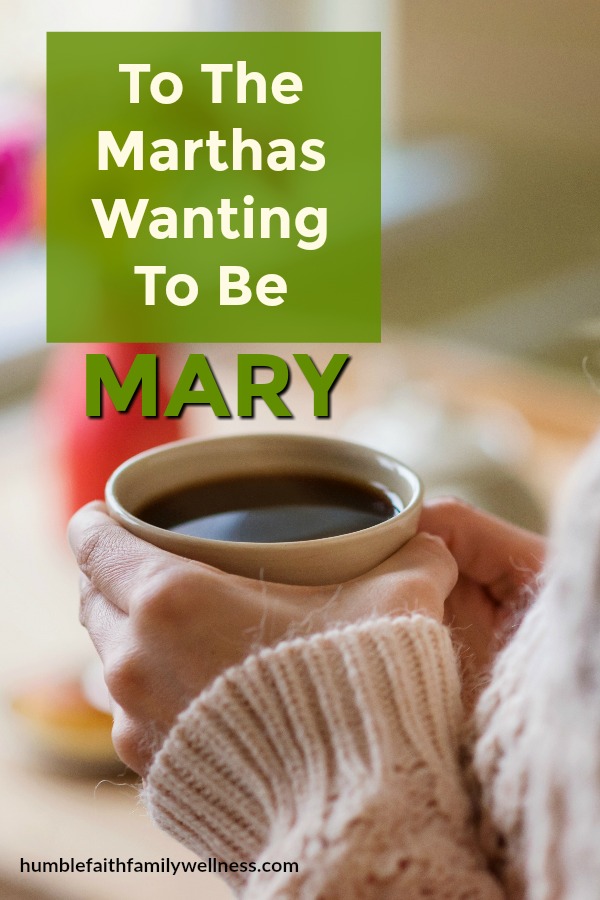 It can be hard for the natural Martha to be more like Mary. Learn what to change and what priorities to shift to be more like Mary. #ChristianLiving #SelfReflection #ChristianPriorities