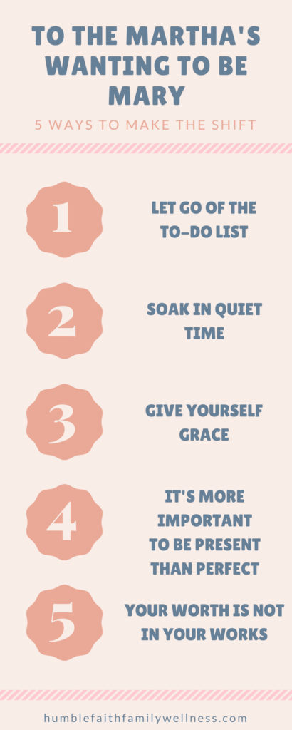 To the Martha's wanting to be Mary. It takes a willingness to let go and focus on these 5 ways. #MarthaMary #IdentityinChrist #SelfReflection
