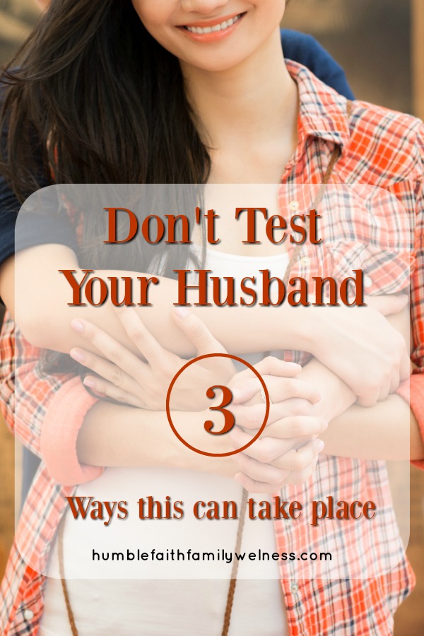 Don't test your husband. This often takes place in the areas of love, acts of service and observation. The test will only weaken your relationship as a test places you against your spouse. #ChristianMarriage #MarriageTips #GodlyWives
