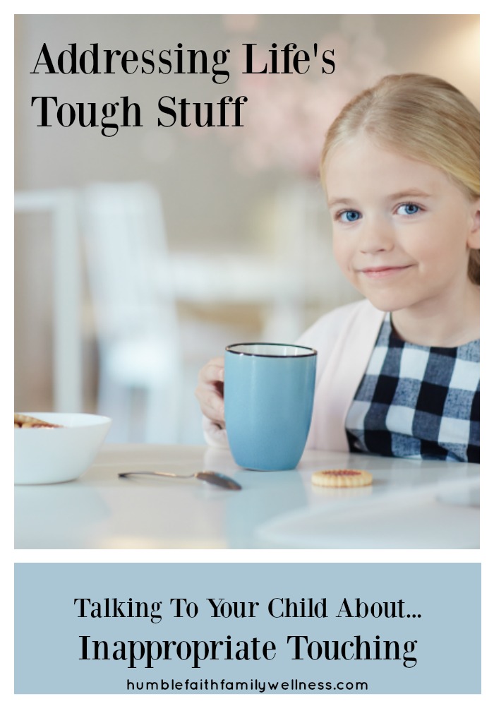Addressing the tough stuff - talking toy our children about inappropriate touching. This topic should be more than just "good touch - bad touch" from adults. #ParentEducation #ChristianParenting #ParentingTopics #ParentingTips