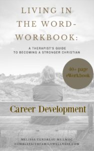 The Living in the Word eWorkbook: Career Development section is more than just focusing on a job. It addresses ways to acknowledge your talents and gifts that God gave you. As well as walk you through your motivation and drive, interaction with other, and increasing your leadership skills. Start the journey for $2.50.