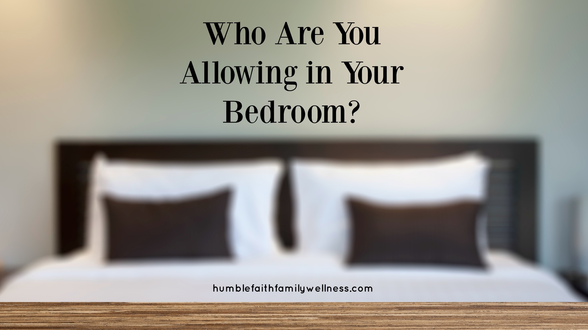Who are you allowing in your bedroom? #ChristianMarriage