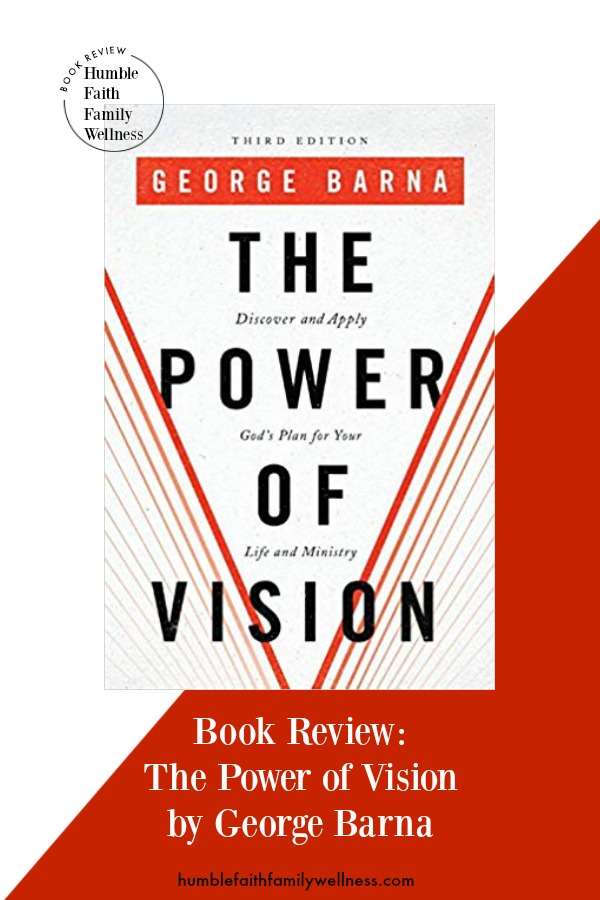 The Power of Vision: Discover and Apply God's Plan for Your Life and Ministry by George Barna is a must read for all pastors and ministry leaders. #BookReview #GodDrivienVision #GeorgeBarna