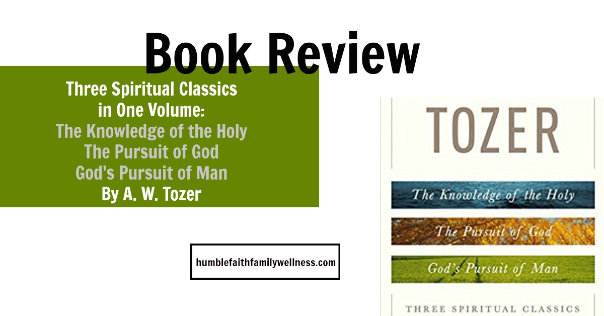 Three Spiritual Classics by A.W. Tozer